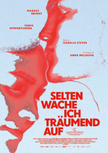 Deutsches Plakat des Films "SELTEN WACHE ICH TRÄUMEND AUF" von Isabelle Stever
